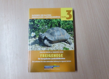 Freigehege für Europäische Landschildkröten von Torsten Kiefer und Thorsten Geier BAND 3
