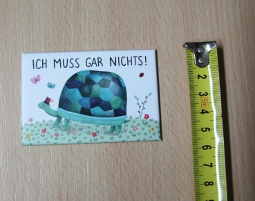 Magnet "Ich muss gar nichts!" Kunst und Bild Verlag