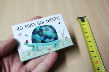 Magnet "Ich muss gar nichts!" Kunst und Bild Verlag