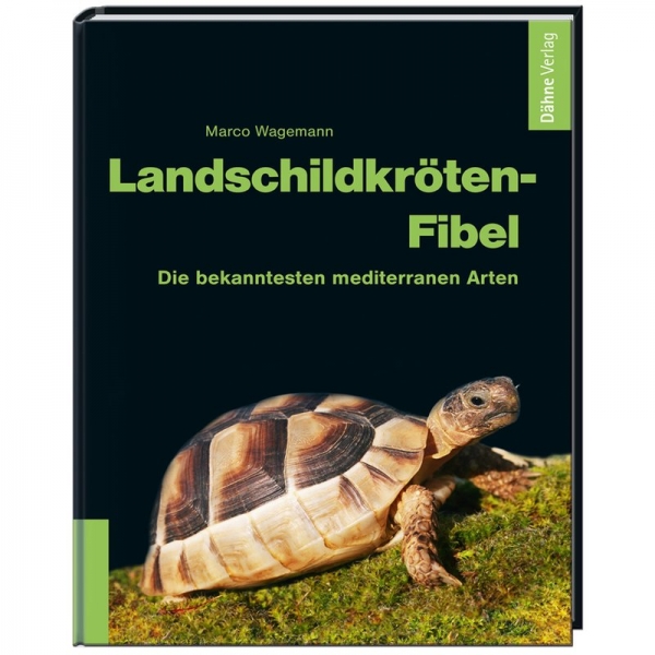 Landschildkröten-Fibel - Die bekanntesten mediterranen Arten